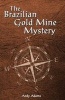 Brazilian Gold Mine Mystery (Paperback) - Andy Adams Photo