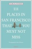 111 Places in San Francisco That You Must Not Miss (Paperback) - Floriana Peterson Photo