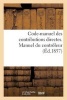 Code-Manuel Des Contributions Directes. Manuel Du Controleur (French, Paperback) - Sans Auteur Photo