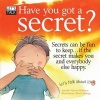 Have You Got a Secret? (Paperback) - Jennifer Moore Mallinos Photo