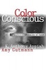 Color Conscious - The Political Morality of Race (Paperback, New Ed) - Kwame Anthony Appiah Photo