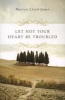 Let Not Your Heart be Troubled (Paperback) - Martyn Lloyd Jones Photo