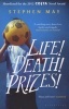 Life! Death! Prizes! (Paperback) - Stephen May Photo