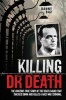 Killing Dr Death - The Amazing True Story of the Death Squad That Tracked Down and Killed a Nazi War Criminal (Paperback) - Danny Baz Photo