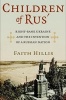 Children of Rus' - Right-Bank Ukraine and the Invention of a Russian Nation (Hardcover) - Faith Hillis Photo