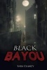 Black Bayou (Paperback) - Sara Clancy Photo