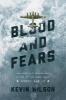 Blood and Fears - How America's Bomber Boys of the 8th Air Force Saved World War II (Hardcover) - Kevin Wilson Photo