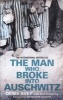 The Man Who Broke into Auschwitz (Paperback) - Denis Avey Photo