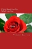 If You Should Ask Me Why I Love You - Poems about Love, Lust, Memories and Longing (Paperback) - Vincent Boateng Photo