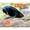 Crow Smarts - Inside the Brain of the World's Brightest Bird (Hardcover) - Pamela S Turner Photo