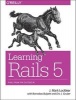 Learning Rails 5: Rails from the Outside in (Paperback) - Mark Locklear Photo