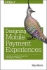 Designing Mobile Payment Experiences - Principles and Best Practices for Mobile Commerce (Paperback) - Skip Allums Photo