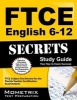 Ftce English 6-12 Secrets Study Guide - Ftce Test Review for the Florida Teacher Certification Examinations (Paperback) - Ftce Exam Secrets Test Prep Photo