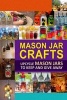 Mason Jar Crafts - Upcycle Mason Jars to Keep and Give Away (Paperback) - Family Traditions Publishing Photo