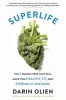 Superlife - The 5 Forces That Will Make You Healthy, Fit, and Eternally Awesome (Paperback) - Darin Olien Photo