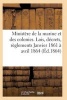 Ministere de La Marine Et Des Colonies Lois, Decrets Janvier 1861 a Avril 1864 (French, Paperback) - Sans Auteur Photo