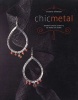 Chic Metal - Modern Metal Jewelry to Make at Home (Paperback) - Victoria Tillotson Photo