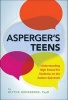 Asperger's Teens - Understanding High School for Students on the Autism Spectrum (Paperback) - Blythe Grossberg Photo