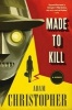 Made to Kill (Paperback) - Adam Christopher Photo