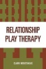 Relationship Play Therapy (Paperback, New) - Clark E Moustakas Photo