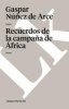 Recuerdos de La Campana de Africa (Spanish, Paperback) - Gaspar Nunez de Arce Photo