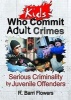 Kids Who Commit Adult Crimes - Serious Criminality by Juvenile Offenders (Hardcover) - Letitia C Pallone Photo