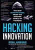 Hacking Innovation - The New Growth Model from the Sinister World of Hackers (Hardcover) - Josh Linkner Photo