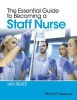 The Essential Guide to Becoming a Staff Nurse (Paperback) - Ian Peate Photo