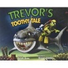 Trevor's Toothy Tale (Paperback) - Sarah Gray Photo