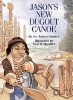 Jason's New Dugout Canoe (Paperback) - Joe Barber Starkey Photo