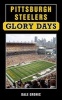 Pittsburgh Steelers Glory Days (Hardcover) - Dale Grdnic Photo