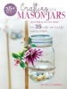 Crafting with Mason Jars and Other Glass Containers - Over 35 Simple and Beautiful Upcycling Projects (Paperback) - Hester Van Overbeek Photo