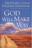 God Will Make a Way - What to Do When You Don't Know What to Do (Paperback) - Henry Cloud Photo