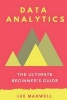 Data Analytics - The Ultimate Beginner's Guide (Paperback) - Lee Maxwell Photo