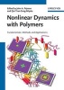 Nonlinear Dynamics with Polymers - Fundamentals, Methods and Applications (Hardcover) - John A Pojman Photo