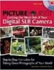 Picture Yourself Getting the Most Out of Your Digital SLR Camera (Paperback) - James Karney Photo