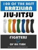 100 of the Best Brazilian Jiu Jitsu Fighters of All Time (Paperback) - Vadim Kravetsky Photo