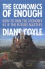 The Economics of Enough - How to Run the Economy as If the Future Matters (Paperback) - Diane Coyle Photo