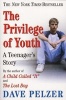 The Privilege of Youth - A Teenager's Story of Longing for Acceptance and Friendship (Paperback) - Dave Pelzer Photo