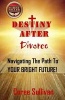 Destiny After Divorce - Navigating the Path to Your Bright Future! (Paperback) - Coree Sullivan Photo