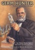 Germ Hunter - A Story About Louis Pasteur (Paperback) - Elaine Marie Alphin Photo