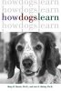 How Dogs Learn (Paperback) - Mary R Burch Photo