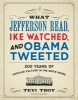 What Jefferson Read, IKE Watched and Obama Tweeted - 200 Years of Popular Culture in the White House (Paperback) - Tevi Troy Photo