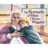 The Sunsets of Miss Olivia Wiggins (Hardcover, 1st ed) - Lester L Laminack Photo