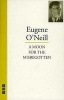 A Moon for the Misbegotten (Paperback, New edition) - Eugene Gladstone ONeill Photo