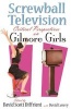 Screwball Television - Critical Perspectives on Gilmore Girls (Hardcover) - David Scott Diffrient Photo