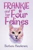 Frankie and Her Four Felines (Paperback) - Barbara Henderson Photo