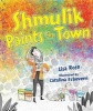 Shmulik Paints the Town (Hardcover) - Lisa Rose Photo