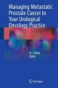 Managing Metastatic Prostate Cancer in Your Urological Oncology Practice 2016 (Hardcover, 1st Ed. 2016) - KC Balaji Photo