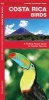 Costa Rica Birds - A Folding Pocket Guide to Familiar Species (Pamphlet) - James Kavanagh Photo